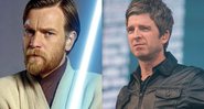 Ewan McGregor como Obi-Wan Kenobi em Star Wars (Foto: Reprodução) / Noel Gallagher (Foto: Mauricio Santana/Getty Images)