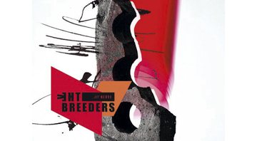 The Breeders - All Nerve 
 - Reprodução