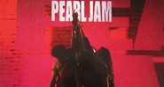 Ten, primeiro álbum do Pearl Jam (Foto: Divulgação)